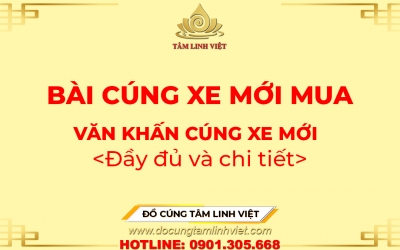Bài Cúng Xe Mới Mua | Văn Khấn Cúng Xe Mới đầy đủ, chi tiết
