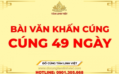 Bài Văn Khấn Cúng 49 Ngày