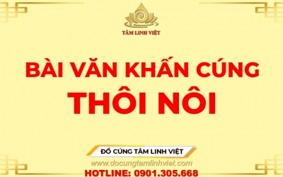Bài Văn Khấn Cúng Thôi Nôi