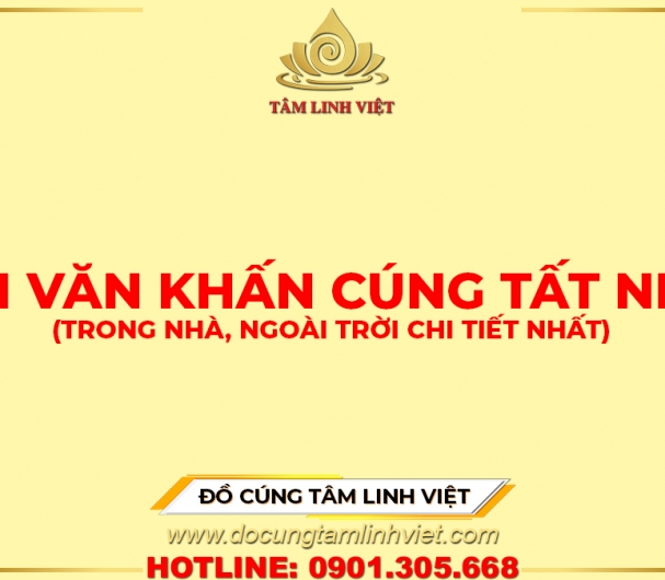 Bài văn khấn cúng tất niên Giáp Thìn 2024 trong nhà, ngoài trời Chi Tiết