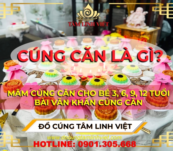 Cúng căn là gì? Mâm cúng căn cho bé 3, 6, 9, 12 tuổi